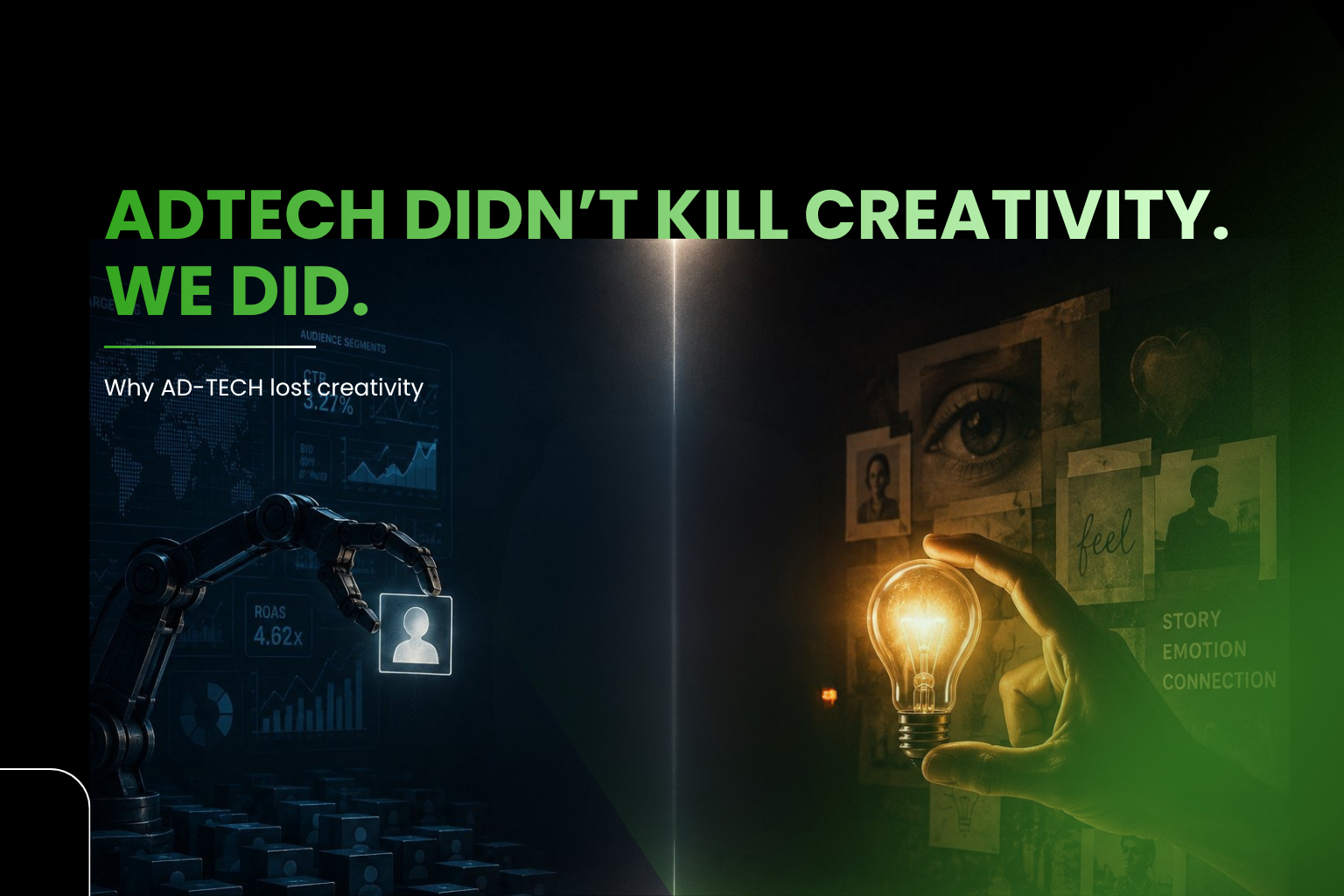 Adtech Didn't Kill Creativity. We Did.
