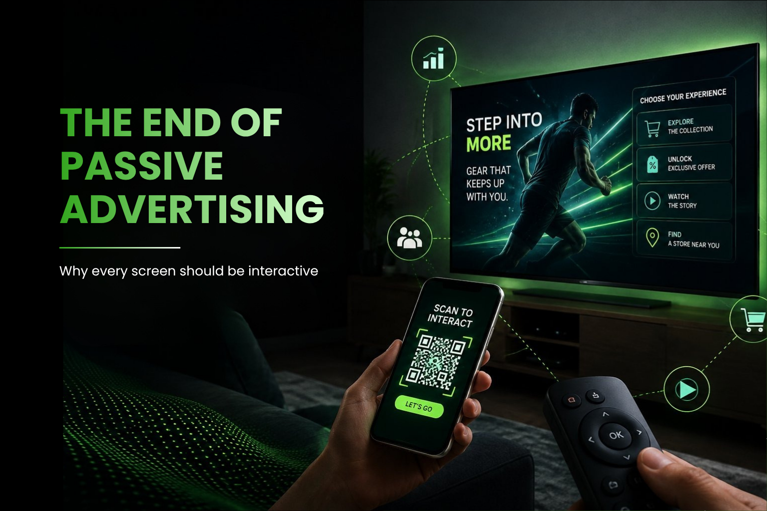 The End of Passive Advertising: Why Every Screen Should Be Interactive